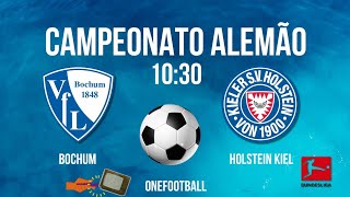 BOCHUM X HOLSTEIN KIEL ⚽️BUNDESLIGA HORÁRIO  ONDE ASSISTIR  JOGOS DE HOJE [upl. by Amling]