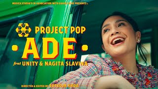 Project Pop  Ade 2024 feat Un1ty amp Nagita Slavina  Official Music Video [upl. by Eglantine]