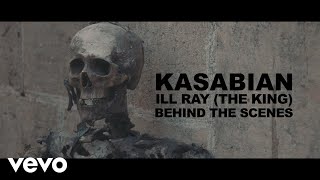 Kasabian  Behind the Scenes Ill Ray [upl. by Christan]