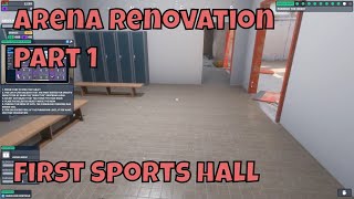 Arena Renovation Part 1 Lockeroom gameplay no commentary [upl. by Ileane]