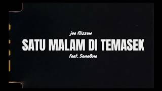 Satu Malam Di Temasek  Joe flizzow ft SonaOne lirik [upl. by Ahsin]