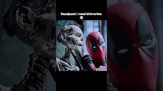 Deadpool I need Wolverine 💀 [upl. by Artimid]