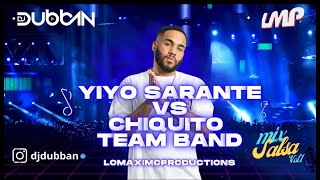 Mix Salsa Yiyo Sarante VS Chiquito Team Band  DJ Dubban [upl. by Harpole25]