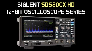 SIGLENT SDS800X HD new entry level 12bit oscilloscope series [upl. by Stannfield]