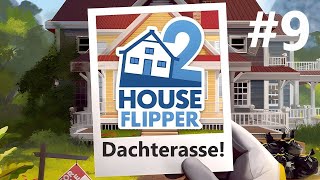 Dachterasse  House Flipper 2 Gameplay 9 [upl. by Jacquet]