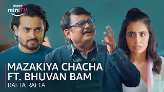 Mazakiya Chacha ft Bhuvan Bam amp Srishti Rindani Ganguly  Rafta Rafta  Amazon miniTV [upl. by Llecrup864]