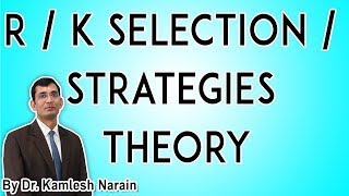 R  K selection  Strategies theory By DrKamlesh Narain [upl. by Martynne143]