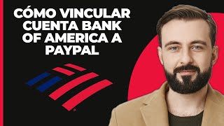 Cómo vincular la cuenta de Bank Of America a PayPal [upl. by Zosima]