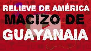 Relieve de America Macizo de Guayania EL Comander GEO Clase 48 [upl. by Edric]