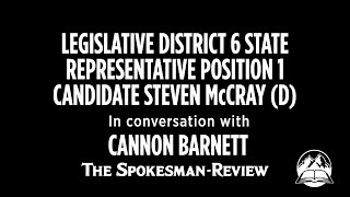 Candidate Conversations Legislative District 6 State Representative Pos 1 Candidate Steven McCray [upl. by Aubree649]