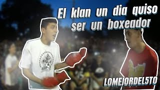 El klan un dia quiso ser un boxeador 😂 [upl. by Neelyt707]