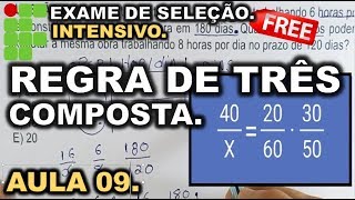 INTENSIVO 9° AULA  REGRA DE TRÊS COMPOSTA PASSO A PASSO  IFRN IFRJ IFCE IFPE IFAL IFTO [upl. by Aleil]