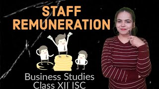 STAFF REMUNERATION Time and Piece Rate System  BUSINESS STUDIES for Class 12 ISC [upl. by Keyes507]