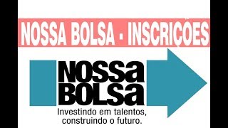 NOSSA BOLSA  Como Funciona Inscrições Resultado [upl. by Yllim]