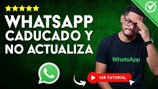 Mi WhatsApp está CADUCADO y NO SE ACTUALIZA ❌​ WhatsApp no Funciona ​❌ [upl. by Premer]