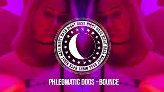 Phlegmatic Dogs  Bounce [upl. by Eerized]