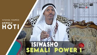 Inyanga YOMPEDI Tv  Isiwasho Semali Power 1 [upl. by Eadwina]