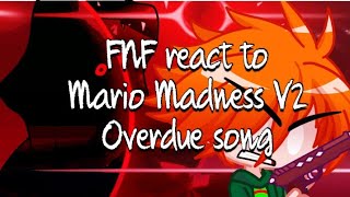 FNF react to Mario Madness V2 Overdue song  Gacha Club [upl. by Jacquetta]