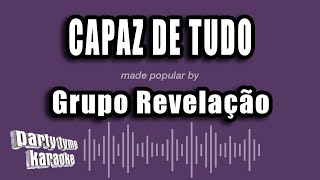 Grupo Revelação  Capaz De Tudo Versão Karaokê [upl. by Claiborne]