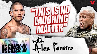 Alex Pereira quotThis is not the time for me to smilequot ahead of UFC 291  Daniel Cormier CheckIn [upl. by Oinotla157]