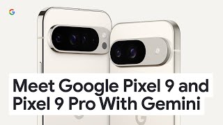 Meet Google Pixel 9 and Pixel 9 Pro With Gemini  The Best of Google AI [upl. by Banky]