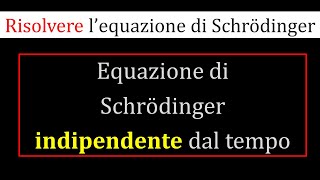 MQ102  lEquazione di Schrödinger indipendente dal tempo [upl. by Milt]