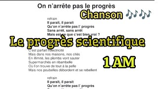 1AM français le progrès scientifique quoton narrête pas le progrèsquot chanson [upl. by Rudelson913]