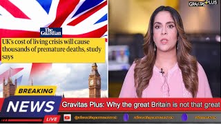 Gravitas Plus Why the great Britain is not that great UK [upl. by Kciredohr]