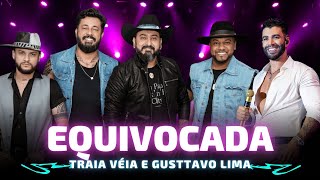 EQUIVOCADA  Traia Véia e Gusttavo Lima 🎵 Mandou um áudio equivocada e dormiu [upl. by Weiler]