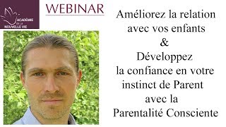 Améliorez la relation enfants amp développez confiance instinct de Parent Parentalité Consciente [upl. by Pendergast]