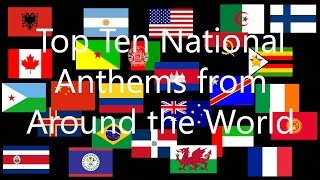 Top 10 National Anthems From Around the World [upl. by Edda]