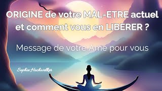 Origine de votre malêtre actuel et comment vous en libérer  message de votre Ame 🌟 [upl. by Assin239]