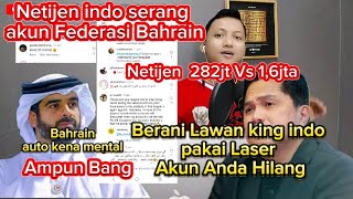 NETIJEN INDONESIA MODE BAR BAR ANCAM HILANGKAN AKUN FEDERASI SEPAKBOLA BAHRAIN [upl. by Akirej]