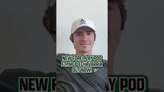 ⛳️ New show is LIVE with recent Zozo winner Nico Echavarria ⛳️ ​⁠ForePlayPodcast [upl. by Ecinnahs]