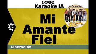 Liberación  Mi Amante Fiel  Karaoke [upl. by Nedearb]