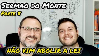 Nao vim Abolir a Lei  Velha x Nova aliança  Sermão do Monte 5 [upl. by Enreval]