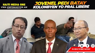 Jovenel Pèdi batay Lan Mèsenè Kolonbyen Yo Pral Libere Andre Michel Pral Nan Gouvènman An [upl. by Trik]