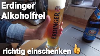 Erdinger alkoholfreies Bier richtig eingeschenkt 🍺 😋 👍 [upl. by Ketty]