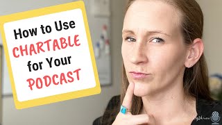 Chartable How to Use it for Your Podcast [upl. by Darb]