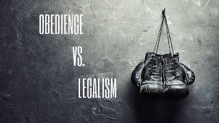 Legalism VS Obedience to the Holy Spirit [upl. by Filippa]