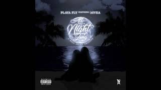 NEW EXCLUSIVE ALL NIGHT LONG by Playa Fly ft Nivea [upl. by Cita]