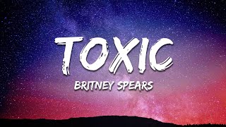 Britney Spears  Toxic Lyrics [upl. by Eimar720]