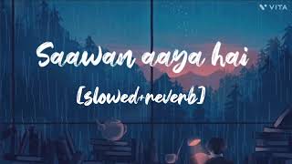 Saawan aaya hai slowed and reverb [upl. by Soisanahta]