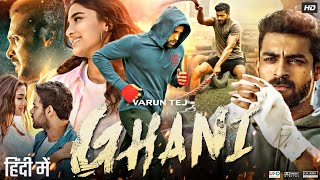 Ghani Full Movie In Hindi Dubbed  Varuj Tej  Saiee Manjrekar  Jagapathi  Review amp Facts HD [upl. by Truk612]