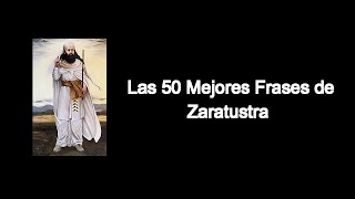 Las 50 Mejores Frases de Zaratustra  Zoroastro [upl. by Nynnahs]