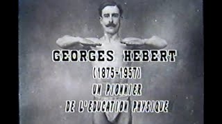 Georges Hébert  Un Pionnier de lEducation Physique  LOST MEDIA N° 25 VHS 1992 [upl. by Braden]