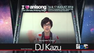 AFAID14  DJ Kazu Message Video  I LOVE ANISONG CONCERT [upl. by Eerual]