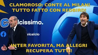 CLAMOROSO CONTE AL MILAN TUTTO FATTO PER GIUGNO INTER FAVORITA MA ALLEGRI RECUPERA TUTTI [upl. by Hung]