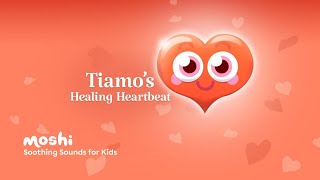 Soothing Sleep Sounds and ASMR for Kids – Tiamos Healing Heartbeat  Moshi Kids [upl. by Tal635]