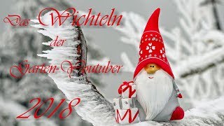 Das Wichteln der Garten Youtuber wichteln2018 [upl. by Seiber]